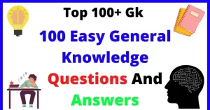 100 Easy General Knowledge Questions and Answers PDF: Test Your Knowledge 2