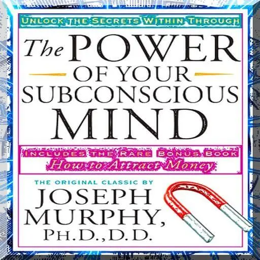 The Power of Your Subconscious Mind: Unlock the Secrets Within : Murphy,  Joseph: : Books