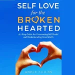 Self Love for the Broken Hearted PDF 1