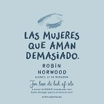 las mujeres que aman demasiado 1