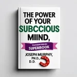 The Power of your subconscious
